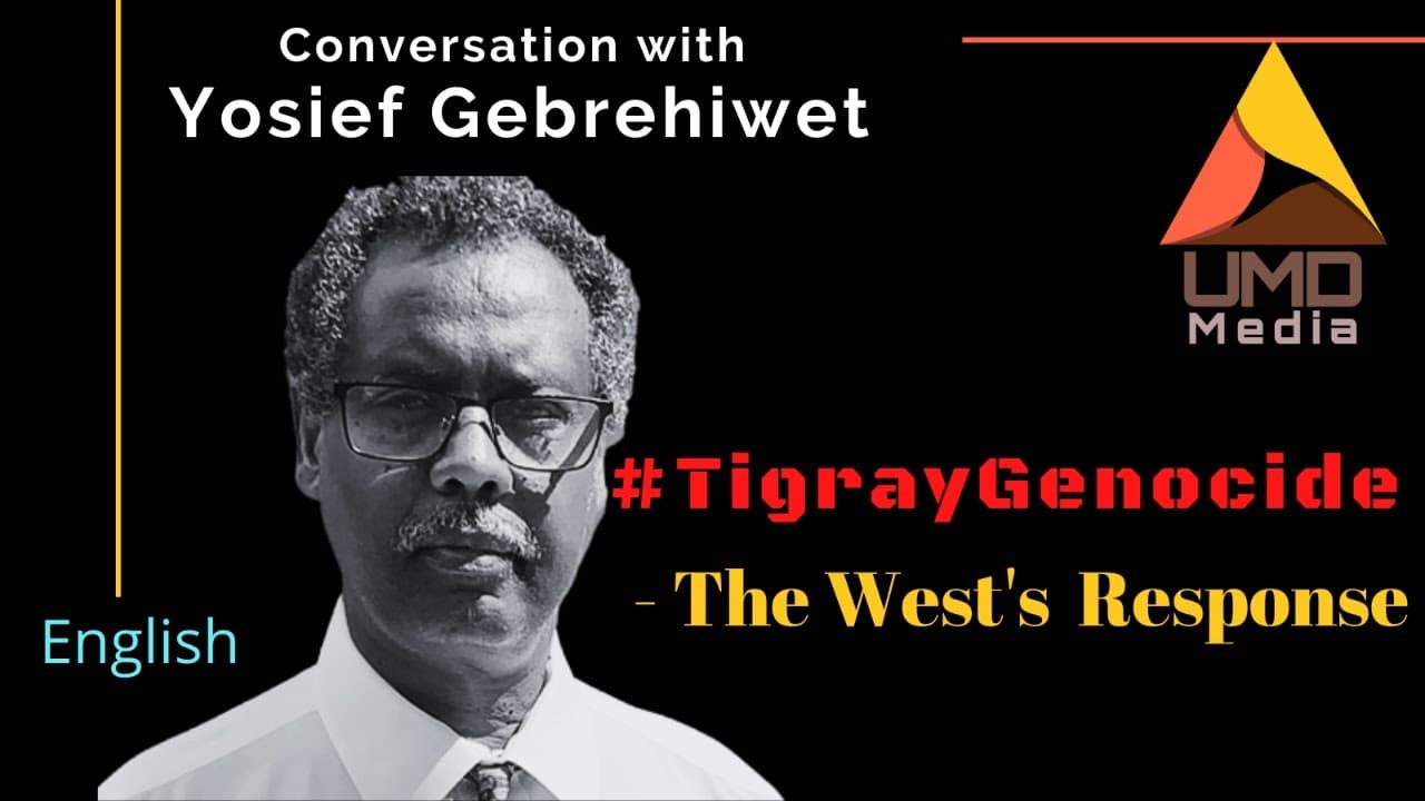 Conversation with Yosief Gebrehiwet on the West's Response to #TigrayGenocide